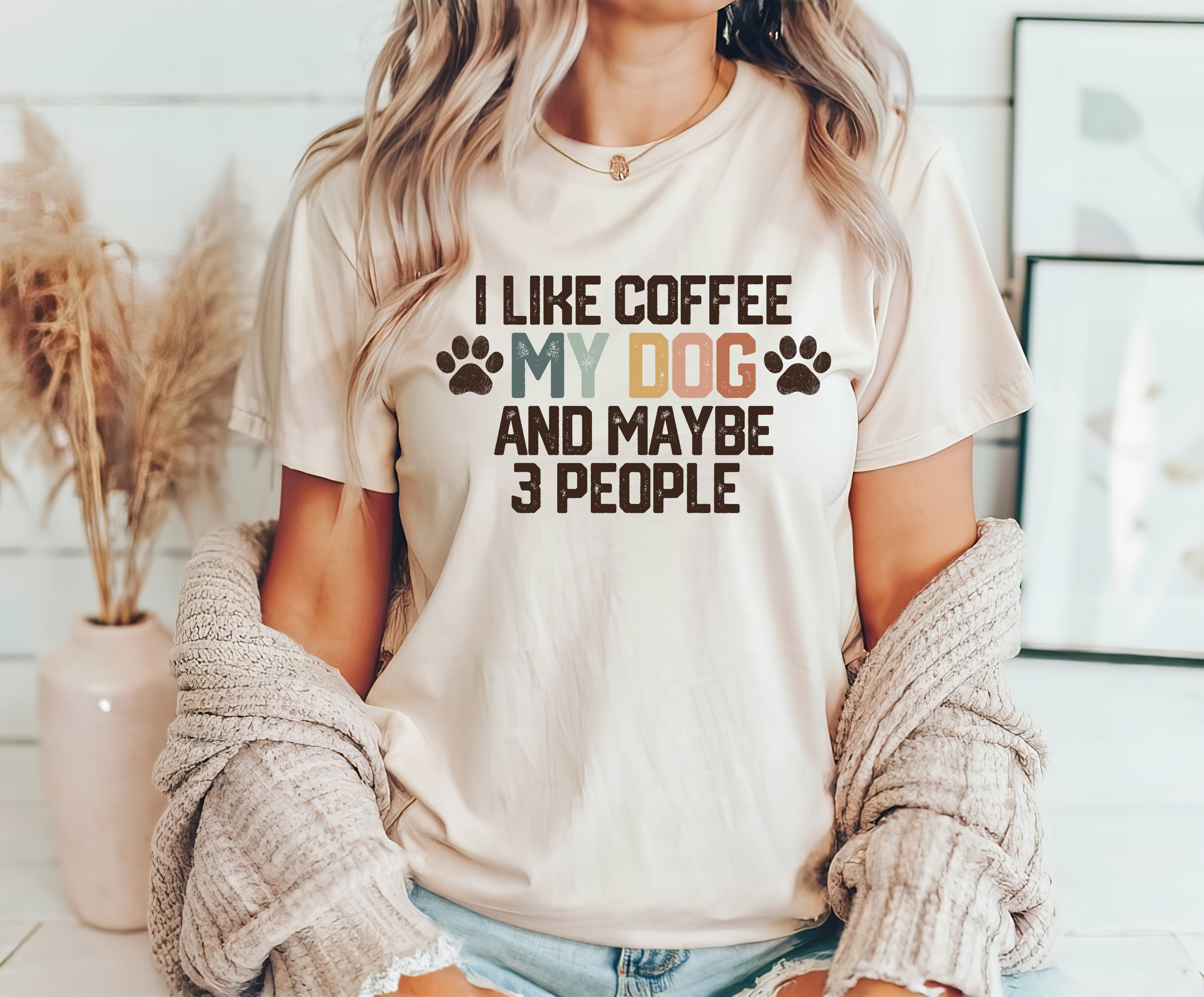 I Like Coffee My Dog And Maybe 3 People