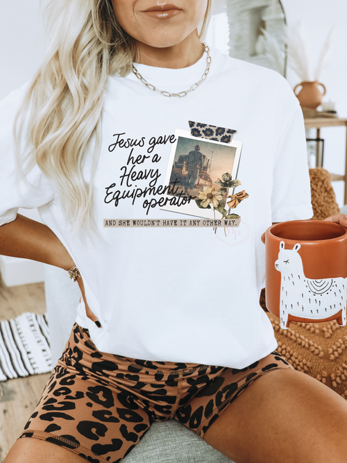 Load image 1 in gallery view. Jesus Gave Her A Heavy Equipment Operator