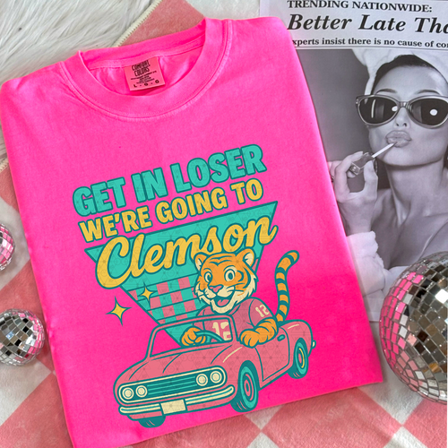 Load image 1 in gallery view. Get In Loser We're Going To Clemson