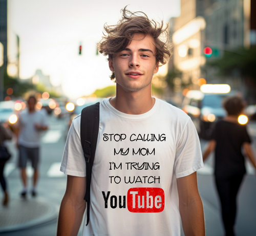 Load image 1 in gallery view. Stop Calling My Mom I'm Trying To Watch YouTube
