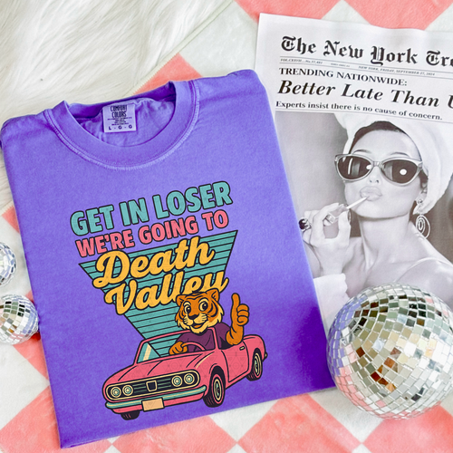 Load image 1 in gallery view. Get In Loser We're Going To Death Valley