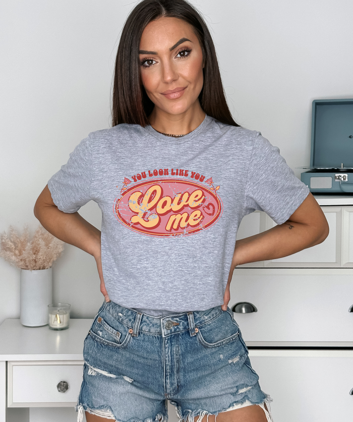 Retro Distressed You Look Like You Love Me