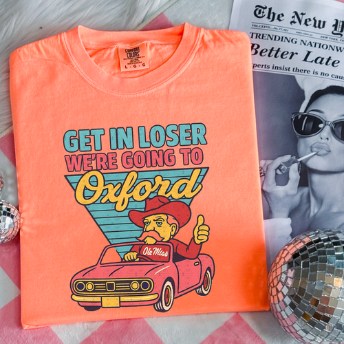 Load image 1 in gallery view. Get In Loser We're Going To Oxford