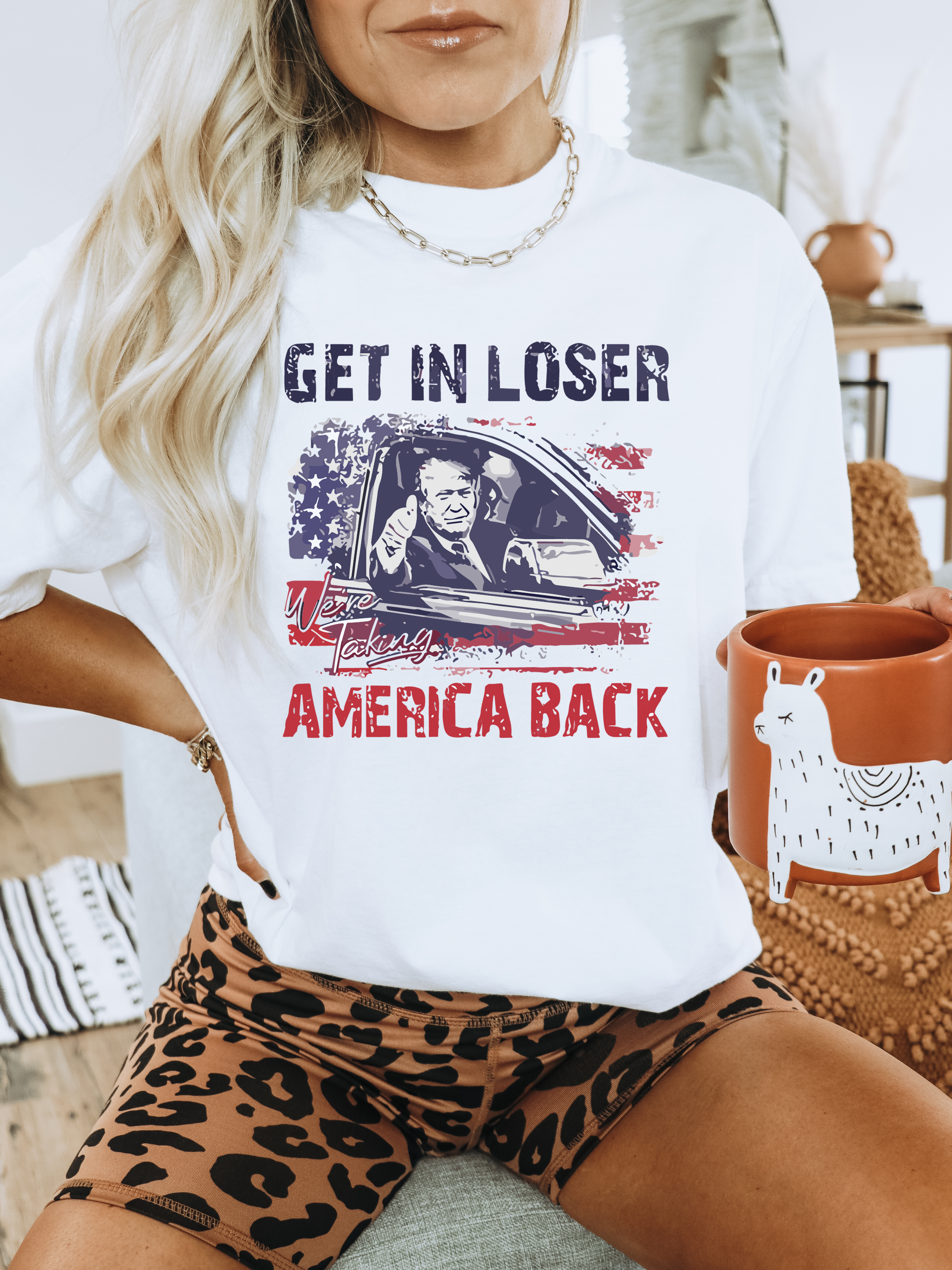 Get In Loser Were Taking America Back
