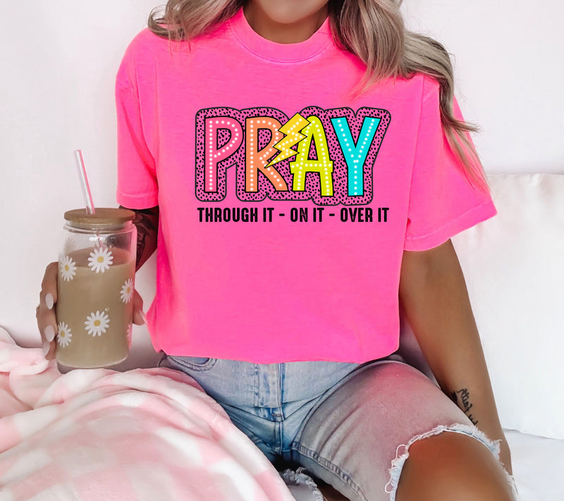 Pray Through It On It Over It