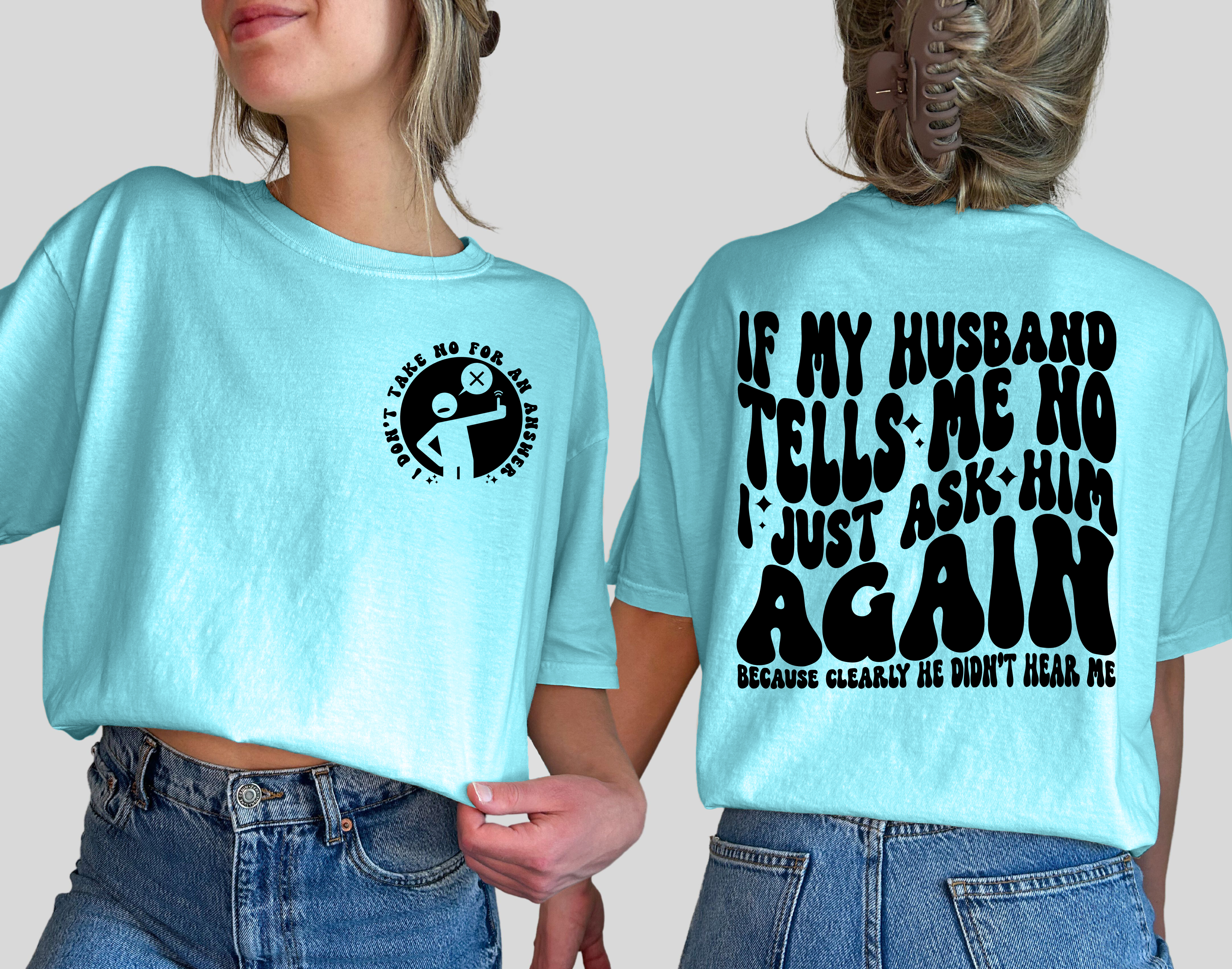 If My Husband Tells Me No I Just Ask Him Again
