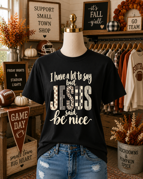 Load image 1 in gallery view. I Have A Lot To Say But Jesus Said Be Nice