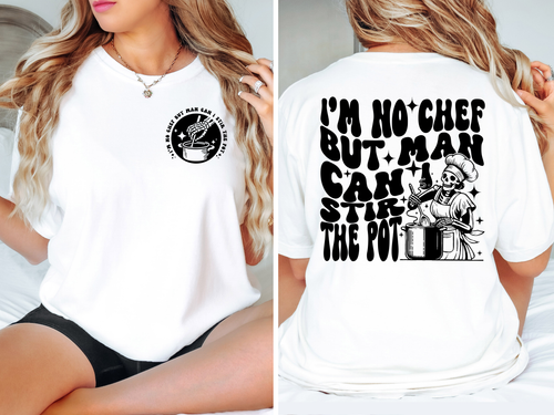 Load image 1 in gallery view. I'm No Chef But I Can Stir The Pot