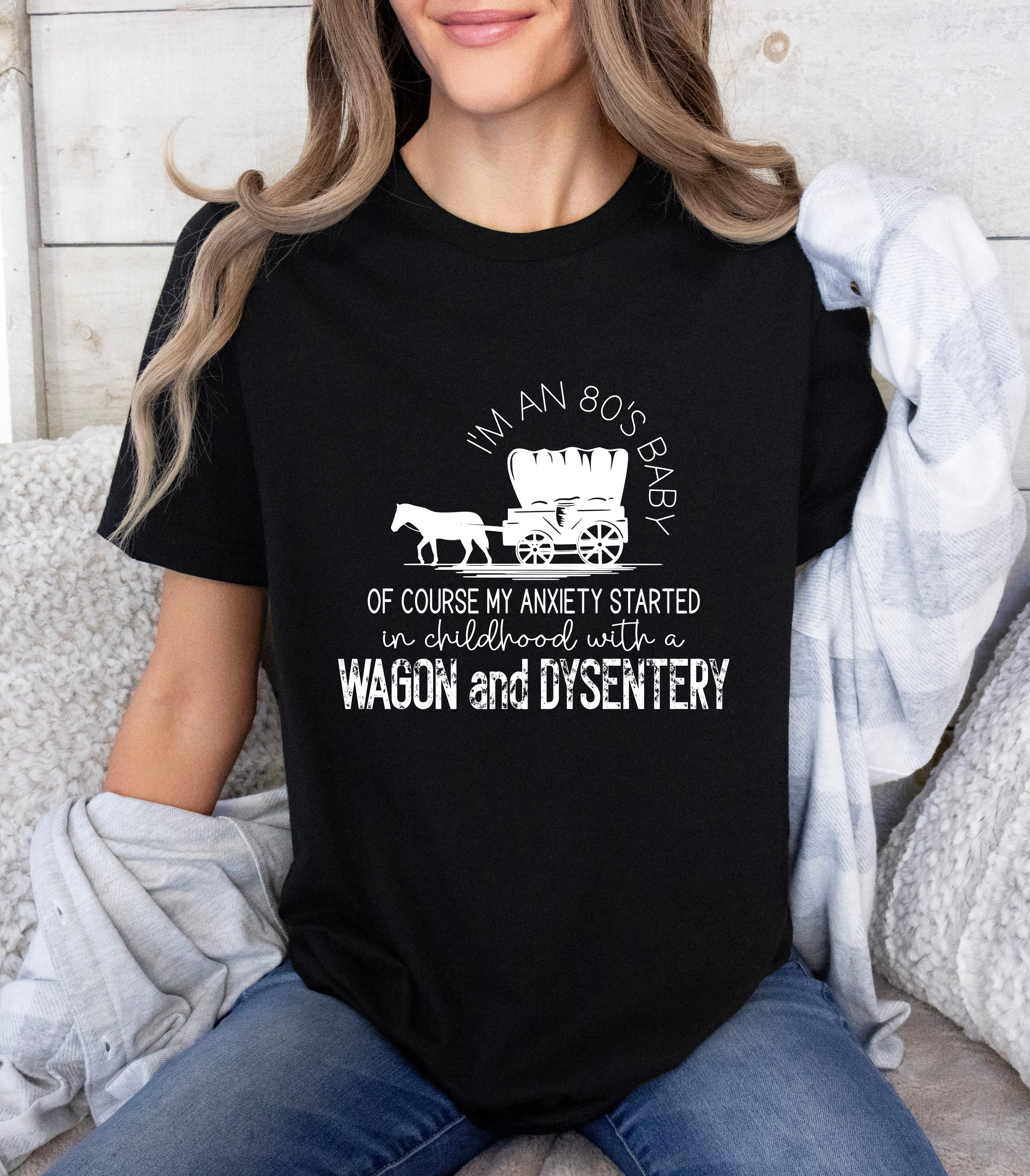 I'm An 80's Baby Of Course My Anxiety Started With A Wagon And Dysentery