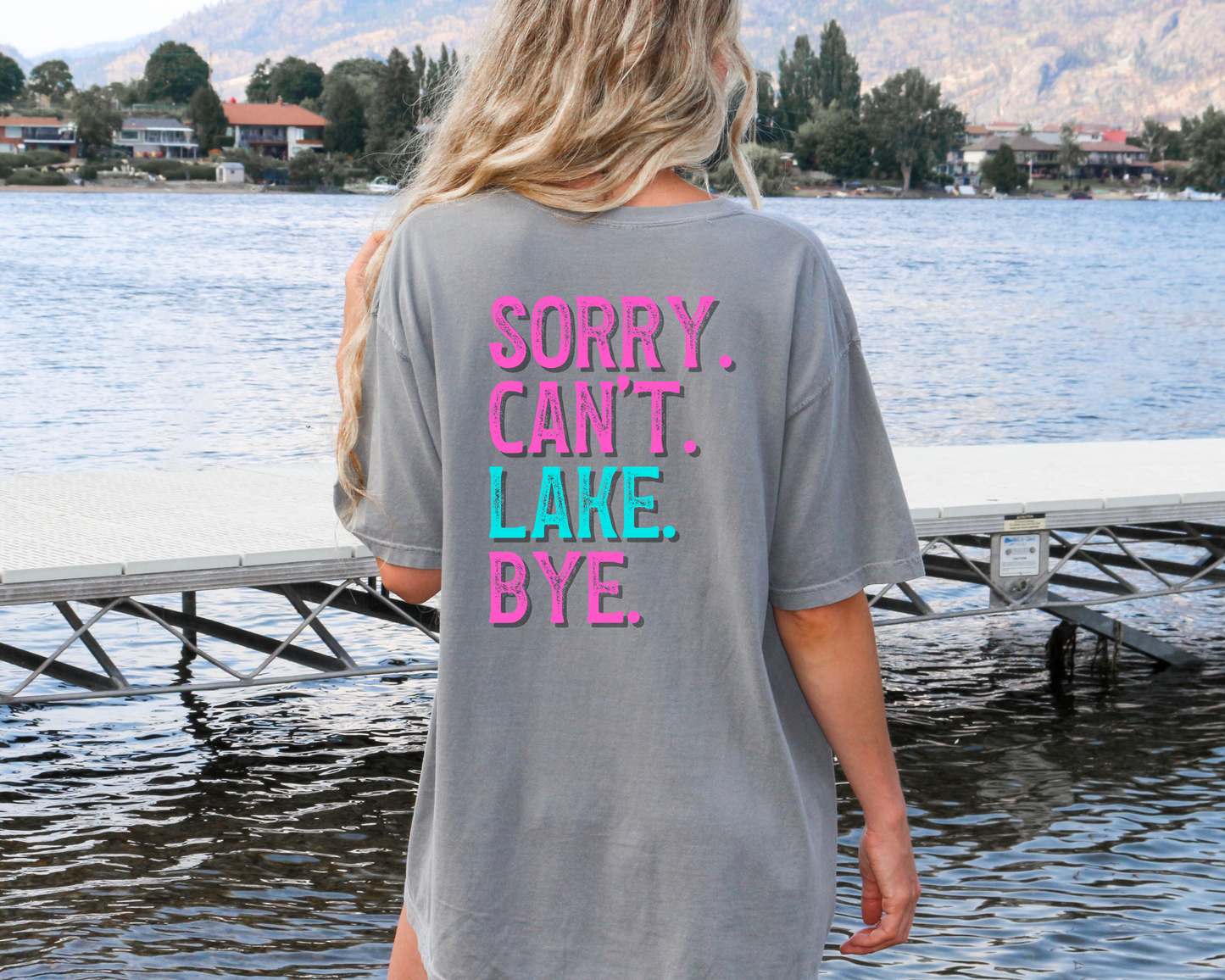 SORRY CAN'T LAKE BYE