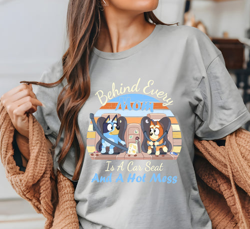 Load image 1 in gallery view. Behind Every Mom Is A Car Seat And A Hot Mess