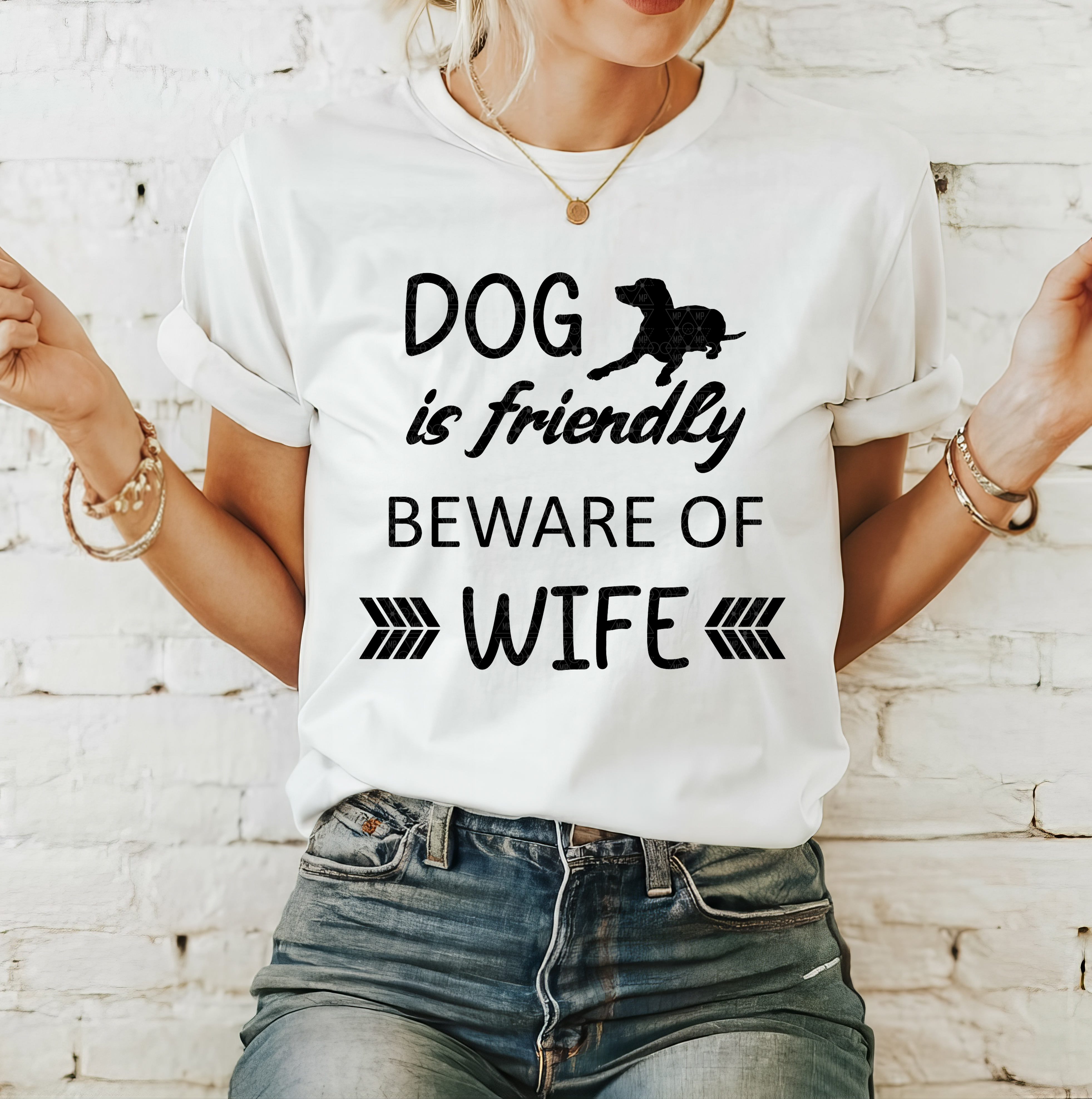 Dog Is Friendly Beware of Wife