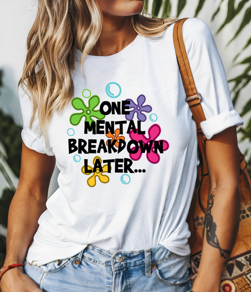 Load image 1 in gallery view. One Mental Breakdown Later.....