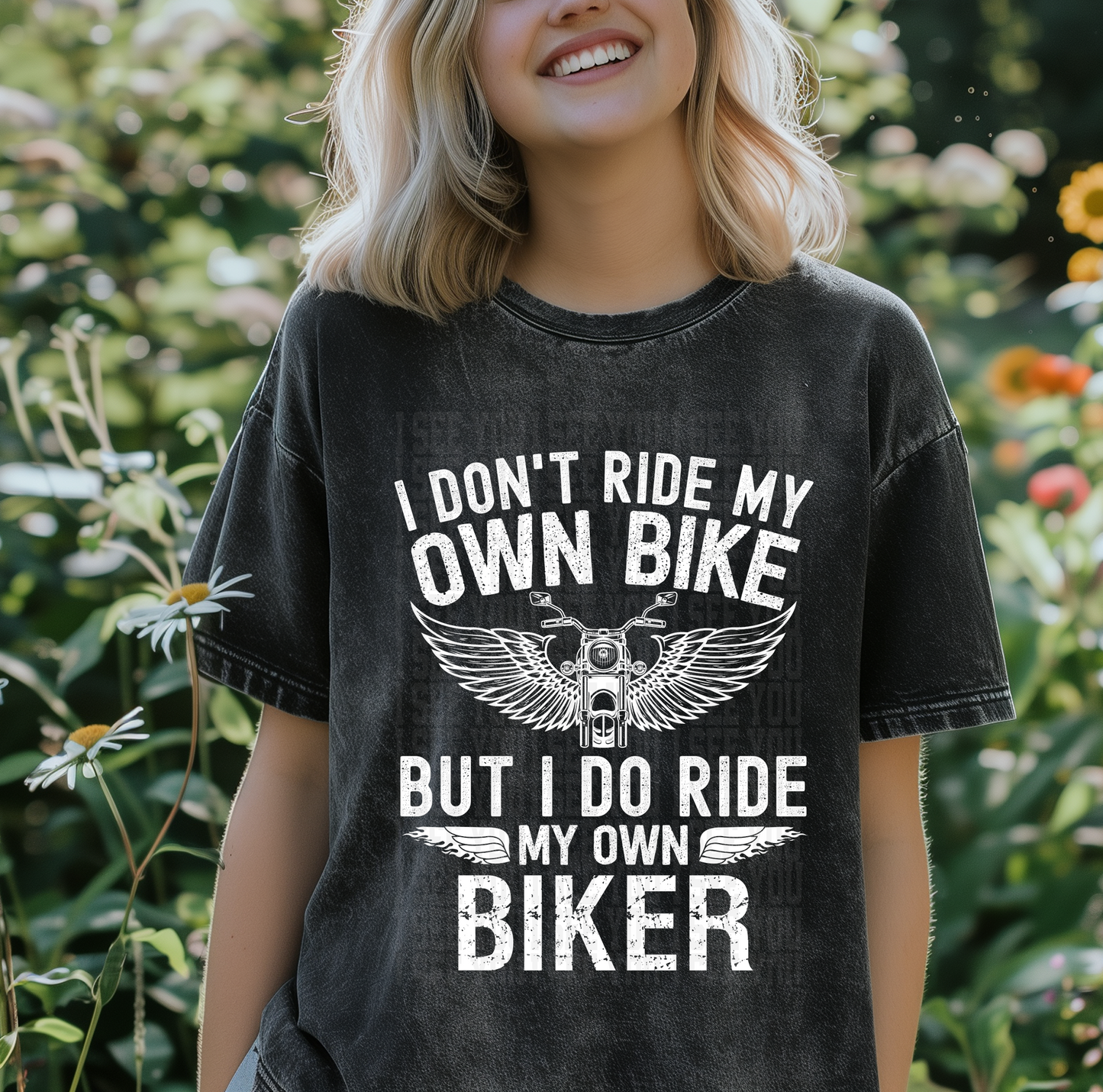 I Don't Ride My Own Bike But I Do Ride My Own Biker