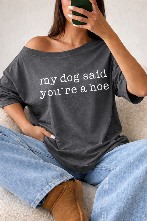 Load image 1 in gallery view. my dog said you're a hoe