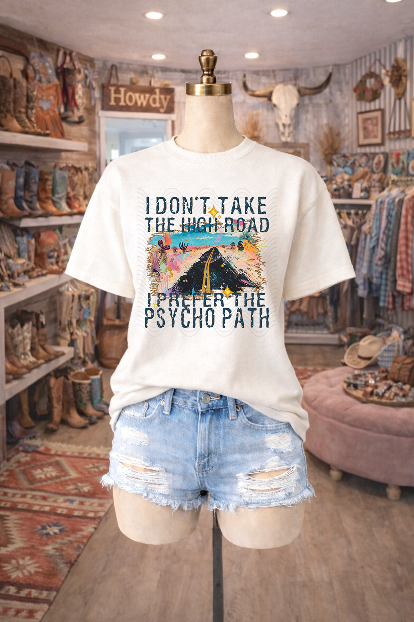 I Don't Take The High Road I Prefer The Psycho Path