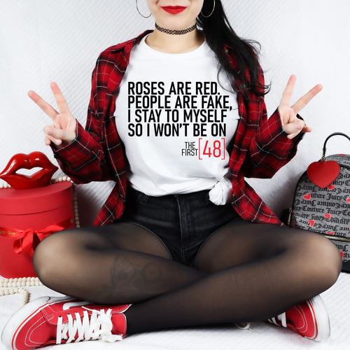 Load image 1 in gallery view. Roses Are Red People Are Fake I Stay To Myself So I Won't Be On First 48