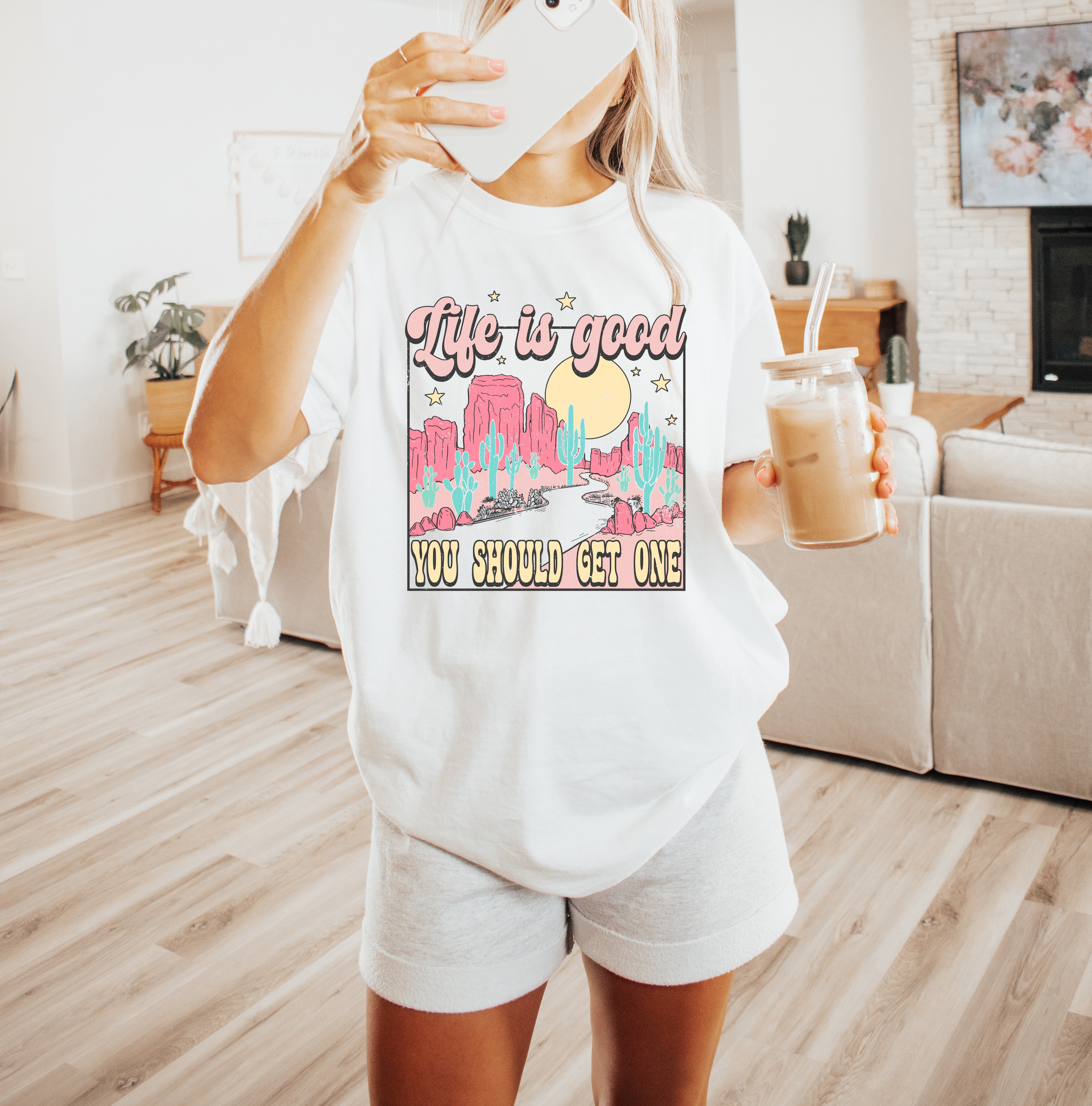 Life Is Good You Should Get One