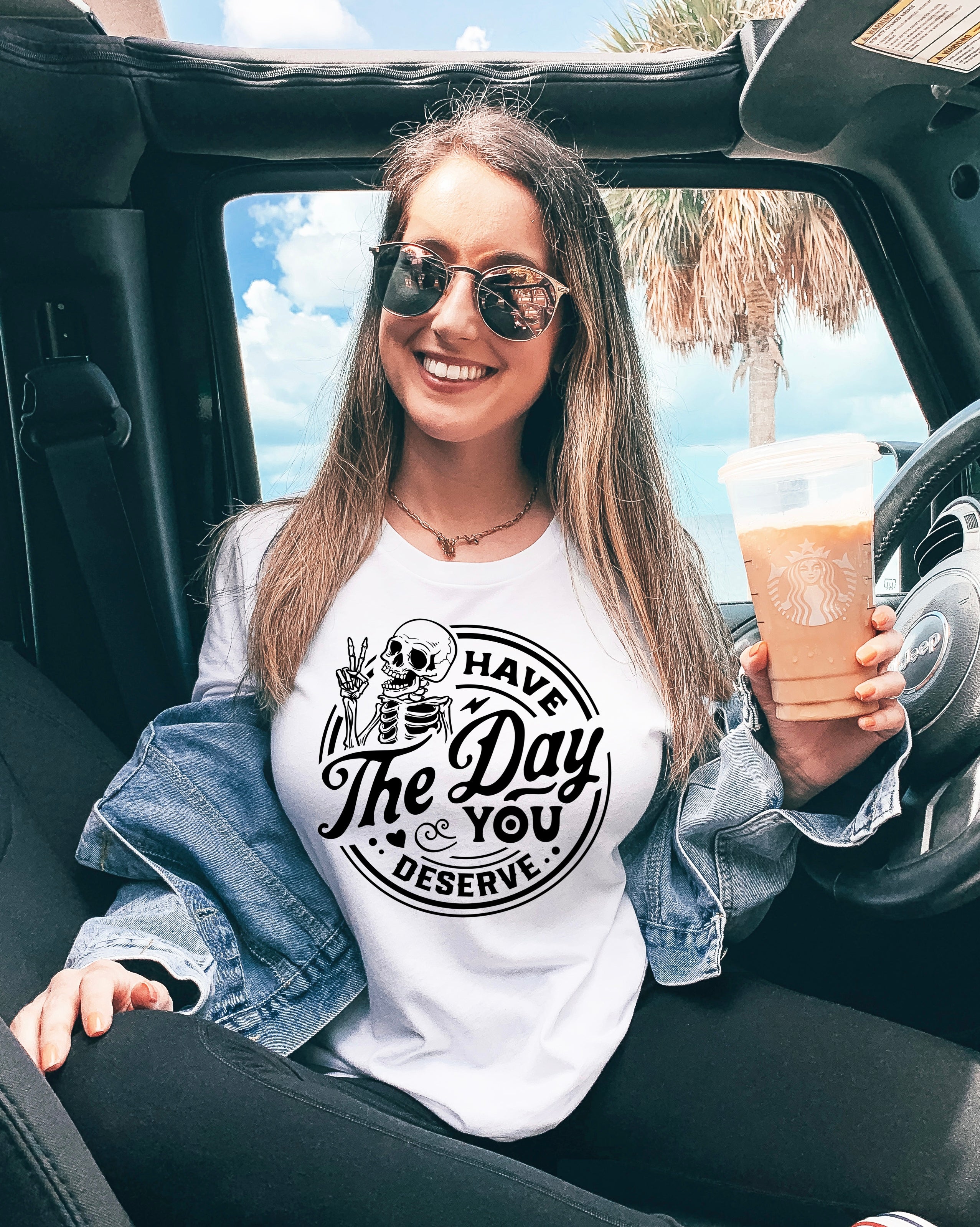 Have the Day You Deserve